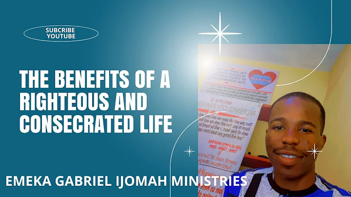 Benefits of a Righteous and consecrated Life - Eme...