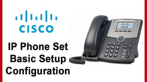 Cisco IP Phone Set Configuration