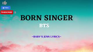 BTS - BORN SINGER LYRICS