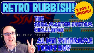 The Sega Master System Challenge 2 for 1 special!  ALIEN SYNDROME AND TEDDY BOY!
