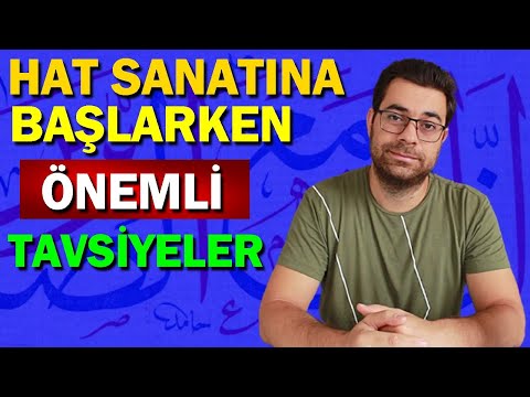 HAT SANATINA BAŞLARKEN ÖNEMLİ TAVSİYELER (Hat Sanatı Nedir)