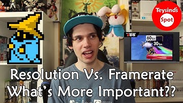 Resolution Vs. Framerate - What