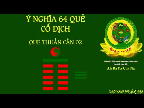 Video Quẻ kinh dịch 02 - Quẻ sơn địa bác - ý nghĩa quẻ dịch... - youtube