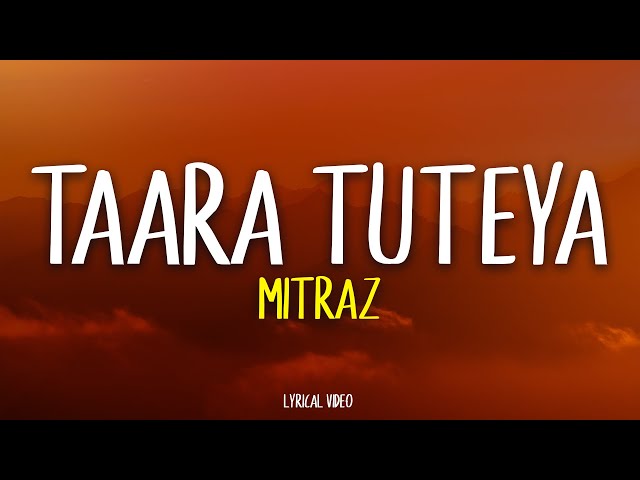 MITRAZ - Taara Tuteya | Lyrical Video | Unied Studios class=