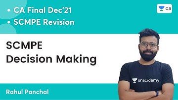 SCMPE Decision Making | SCMPE Revision | CA Final Dec 2021 | Rahul Panchal