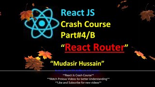 Learn React Router| [PART-2]| react crash course  P#4/B| in urdu/ hindi| by Mduasir Hussain