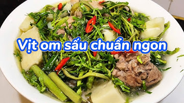 Chế biến món vịt om sấu ngon chuẩn vị miền bắc thịt mềm ngọt không bị khô