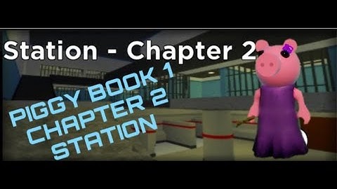 Roblox Piggy Book 1 Chapter 2 Station (HOW TO ESCAPE)