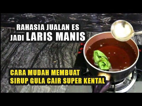 Cara Membuat Sirup Gula Cair Super Kental Ala Pedagang Es Buah - YouTube