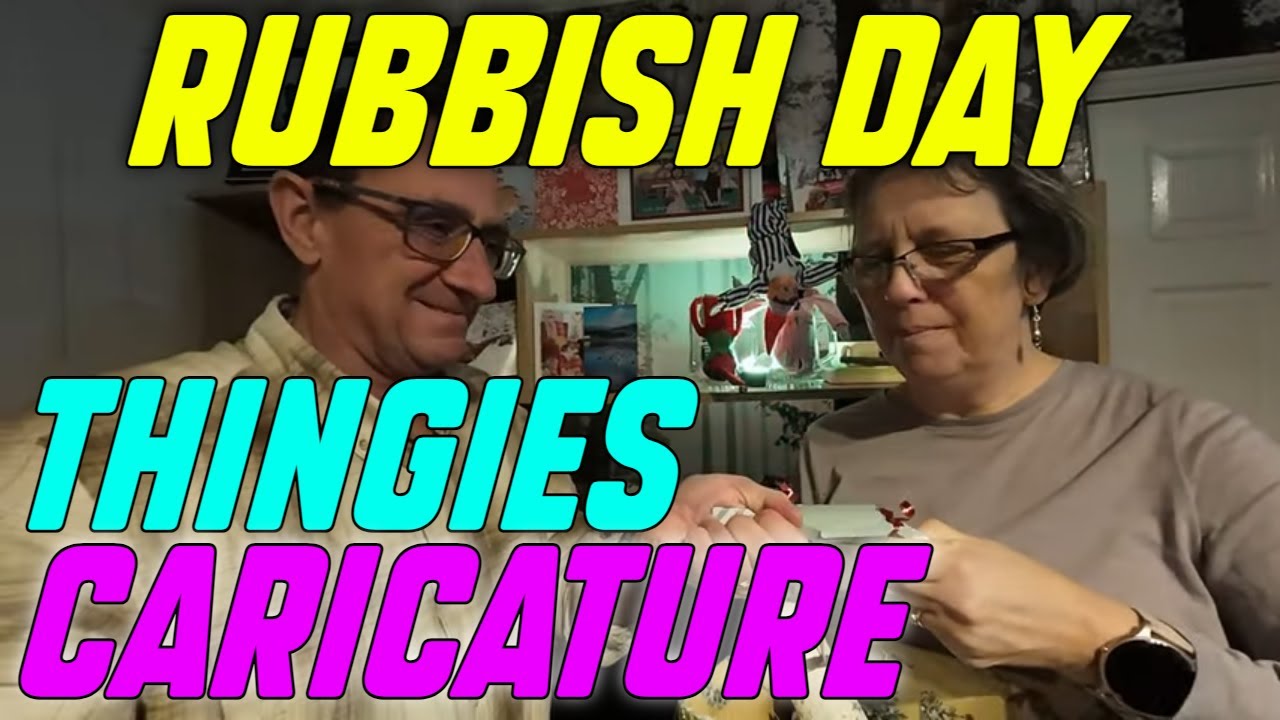 Rubbish Day and THINGIES and a Caricature - YouTube