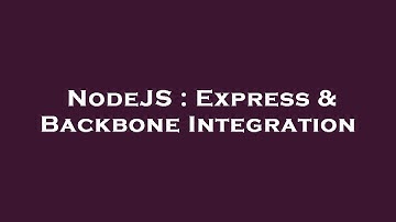 NodeJS : Express & Backbone Integration