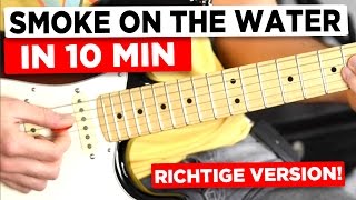 Gitarre lernen für Anfänger: SMOKE ON THE WATER in 10 Minuten - richtige Version (einfach erklärt)
