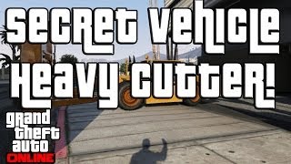 GTA 5 Online Heavy Cutter Secret Vehicle 