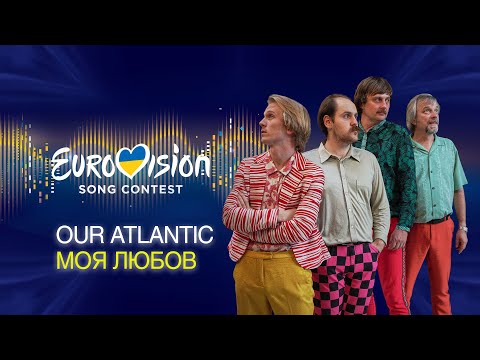 Our Atlantic ? ??? ?????  | ????????? 2022| Eurovision 2022 Ukraine