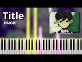 Title  omori ost piano tutorial