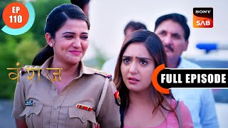 Devyani Ka Ek Aur Raaz | Vanshaj | Ep 110 | Full Episode | 17 Oct 2023