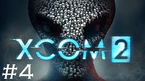 Xcom 2 part 4 - The Avatar project