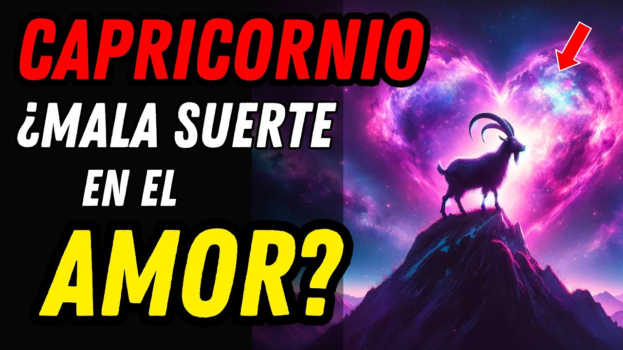 ¿REALMENTE TIENE CAPRICORNIO MALA SUERTE EN EL AMOR? ♑💖 ¿Mito o ...
