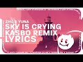 ZHU Yuna Sky Is Crying Kasbo Remix Lyrics mp3