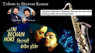 #656: Kitni Bechain Hoke -Saxophone Cover |Kasoor| Udit Narayan- Alka Yagnik| Tribute to Shravan Ji