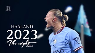 Cinematic - Erling haaland thebest young player 2023 || The night Avicii - HD