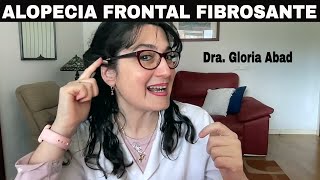 ALOPECIA que más PREOCUPA - FROTAL FIBROSANTE--Signos para DETECTARLA a TIEMPO y  TRATAMIENTO ACTUAL