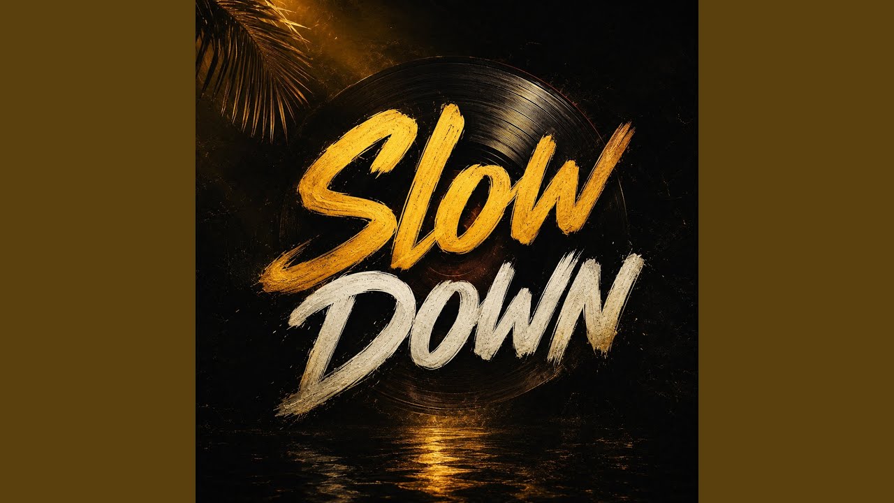 Watch Slow Down on YouTube Watch Slow Down on YouTube