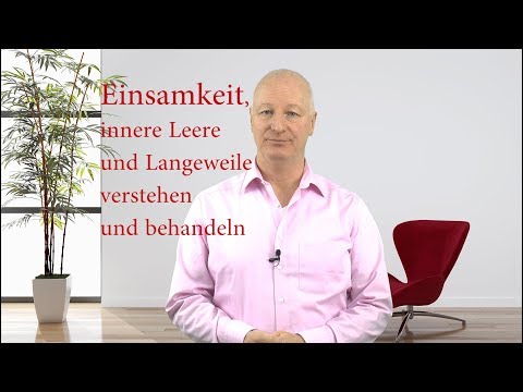 Video: Einsamkeit Ist Langeweile