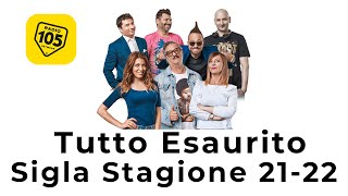 Tutto Esaurito - Sigla Stagione 21-22 - Radio 105