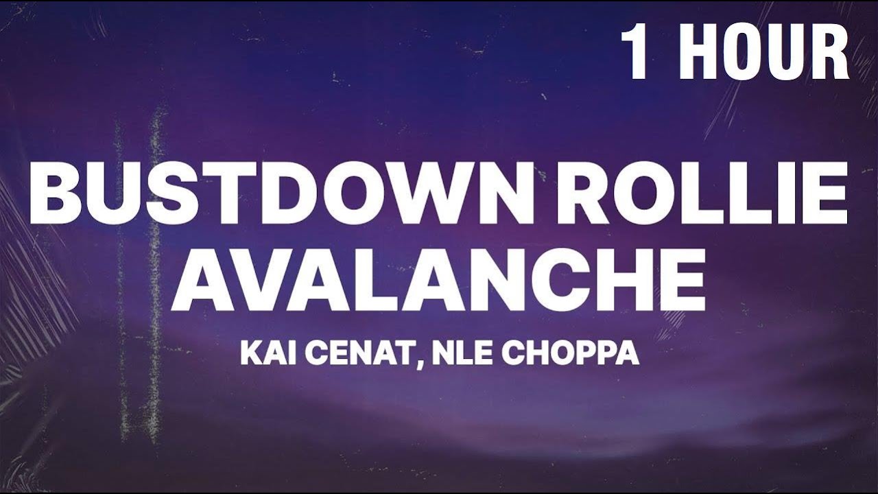 [1 HOUR] Kai Cenat Bustdown Rollie Avalanche (Lyrics) ft. NLE Choppa