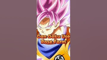 Can Goku Go Super Saiyan Rose Explain | Infinity Fusion Warriors #goku #gokuallforms