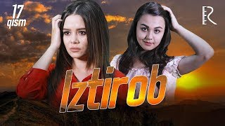 Iztirob (o'zbek serial) | Изтироб (узбек сериал) 17-qism Iztirob (o'zbek serial) | Изтироб (узбек сериал) 17-qism