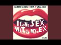 I Love Sex With My Ex (Radio Edit)