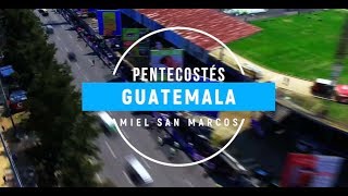 Video thumbnail of "RESUMEN PENTECOSTÉS GUATEMALA | MIEL SAN MARCOS"