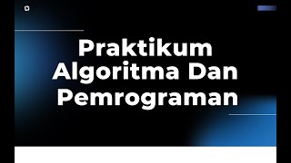 Tugas 3 Algoritma Dan Pemrograman (Praktikum Membuat Program Menggunakan operator, if dan array)
