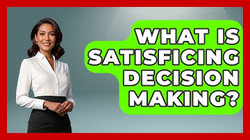What Is Satisficing Decision Making? - The Personal Growth Path