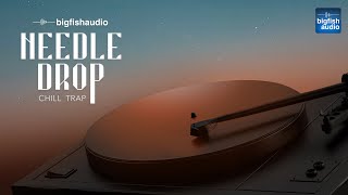 Needle Drop: Chill Trap | Demo Track