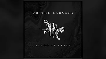 Oh The Larceny - Turn It Up (Official Audio)