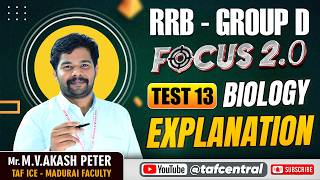 RRB GROUP D | FOCUS 2.0 | TEST - 13 | BIOLOGY EXPLANATION | M.V.AKASH PETER SIR | TAF ICE