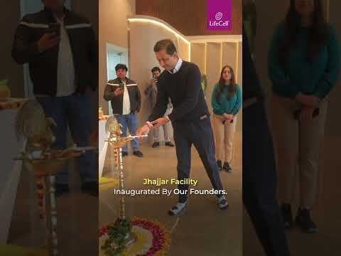 LifeCell Inaugurates New Facility in Jhajjar | 21 Years of Trust