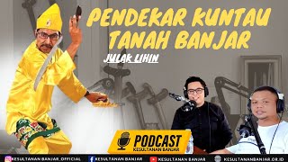 JULAK LIHIN , PENDEKAR KUNTAU DARI BANJAR #subscribe #kuntau #kuntaubanjar #banjar #kesultananbanjar