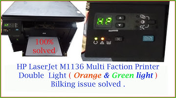 HP LaserJet M1136 Multi Faction Printer Double Light (orange & green light) Bilking issue solved ||