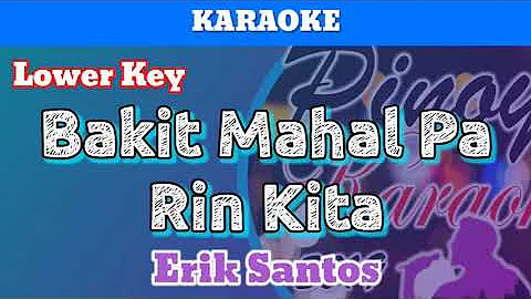 Bakit Mahal Pa Rin Kita by Erik Santos (Karaoke : Lower Key)