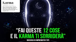 Il KARMA esiste e puoi controllarlo.