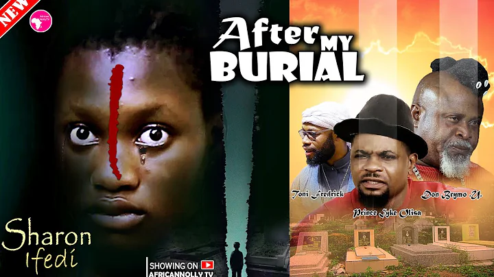 AFTER MY BURIAL - NOT FOR KIDS - Sharon Ifedi, Prince Iyk Olisa - Latest Nigerian Movies 2025