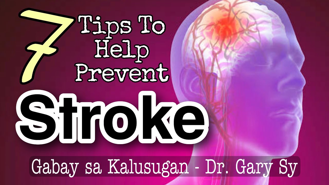 7 Tips To Help Prevent Stroke - Dr. Gary Sy