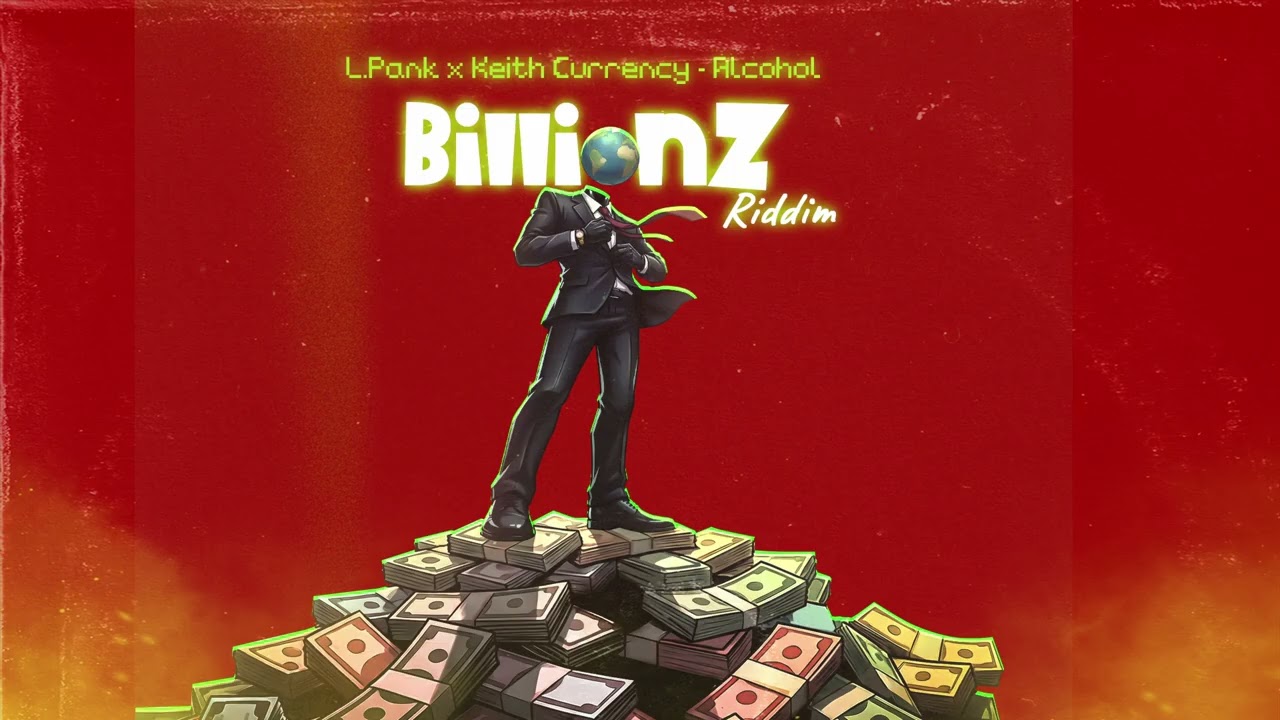 Watch KEITH CURRENCY & L PANL - ALCOHOL (BILLONZ RIDDIM) on YouTube Watch KEITH CURRENCY & L PANL - ALCOHOL (BILLONZ RIDDIM) on YouTube