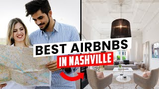 Best Airbnbs In Nashville