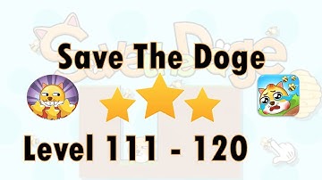 Save the Doge Solutions/Walkthrough  | Level 111-120 ☆☆☆