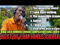 Best of tom jones  cover by lolo domingo quigao compilation 2022 wow amazing voice